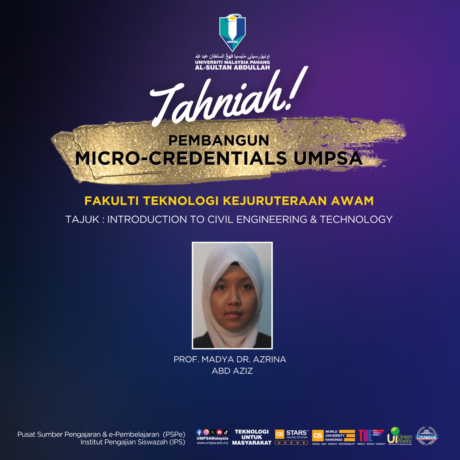Tahniah diucapkan kepada PM Dr. Azrina Abd Aziz, Timb. Dekan Penyelidikan & Pengajian Siswazah, FTKA yang berjaya membangunkan Micro-Credentials UMPSA yang bertajuk ''Introduction to Civil Engineering & Technology''